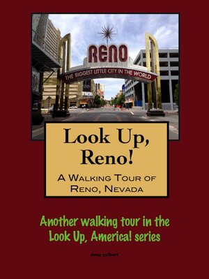 cover image of Look Up, Reno! a Walking Tour of Reno, Nevada